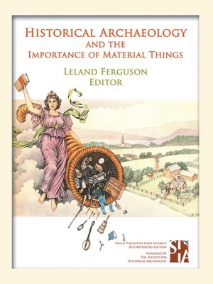 cover image of Historical Archaeology and the Importance of Material Things